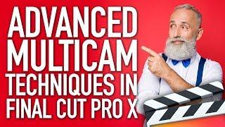 Advanced Multicam Techniques in Final Cut Pro X FCPX