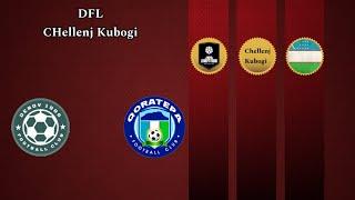 DFL CHELLENCH CUP 1/16 Denov 1986 vs Qoratepa o'yini