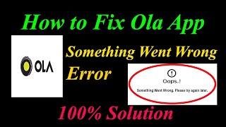 How to Fix Ola  Oops - Something Went Wrong Error in Android & Ios - Please Try Again Later