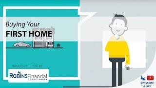 Buying Your First Home: Robins Financial Credit Union