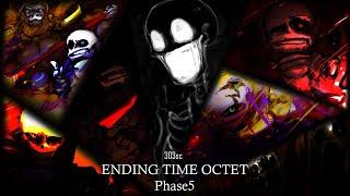 Ending Time Octet Phase 5