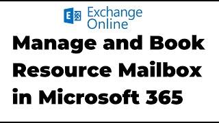 19. Manage and Book Resource Mailbox in Exchange Online | Microsoft 365