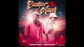 Quiero Una - L’Talent Fuego x Itanga Fuego (audio oficial)