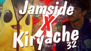 Kiryache32 x Jamside