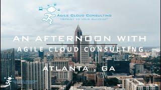  HIGHLIGHT REEL: An Afternoon with Agile Cloud Consulting - Atlanta, GA