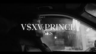 V $ X V PRiNCE - YES (Mood Vid)