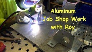 Aluminum Welding Job Shop Work with Roy