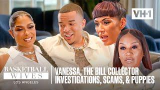 Basketball Wives Storytime: Vanessa: Investigations, Scams, & Puppies | Basketball Wives