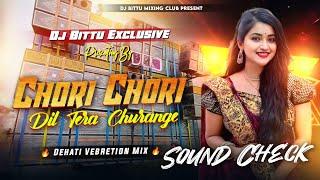 Dj SarZen Sound Check | Chori Chori Dil Tera Churayenge |  | Dehati Vebretion Mix | Dj Bittu Phusro