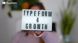 What is Typeform for Growth? Introducing Typeform's new suite of features