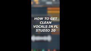 How To Get CLEAN Vocals In FL Studio 20  #shorts