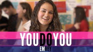 EmRey - You Do You - Official Video