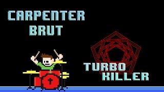 Carpenter Brut - Turbo Killer (Drum Cover) -- The8BitDrummer