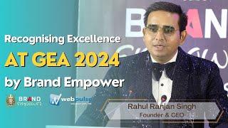 Rahul Ranjan Singh at GEA 2024 Awards | Founder & CEO, Brand Empower Pvt Ltd @RahulRanjanSingh