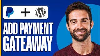 How To Add PayPal Payment Gateway In WordPress (2024)