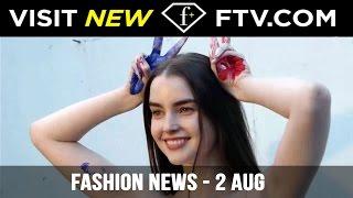 Fashion News - 2 Aug | FTV.com