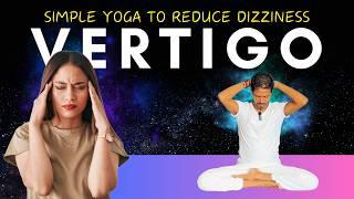 Yoga for Vertigo and Dizziness | Simple Exercises to get relief from Dizziness @yogawithamit