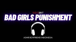 ASMR Cowok - Bad Girls Punishment | ASMR Boyfriend Indonesia Roleplay