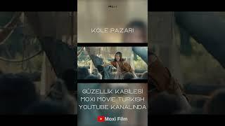 Köle Pazarı #GüzellikKabilesi #moximovieturkish #shorts