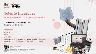 Notes to Narratives: Exploring Long-form Journalistic Writing