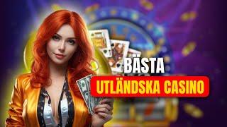 Bästa Utländska Casino | Casino Utan Svensk Licens 2025 | 5 Bästa Utländska Casino