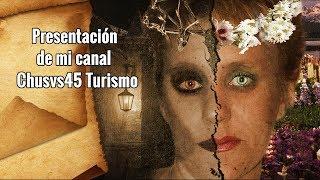 Vídeo de presentación de mi canal chusvs45 turismo