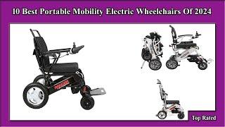  10 Best Portable Mobility Electric Wheelchairs Of 2024