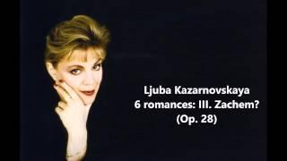 Ljuba Kazarnovskaya: The complete "6 romances Op. 28" (Tchaikovsky)