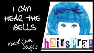 【SEDGEIE】»I can hear the bells• Hairspray • «