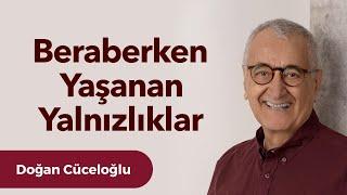 Beraberken Yaşanan Yalnızlıklar