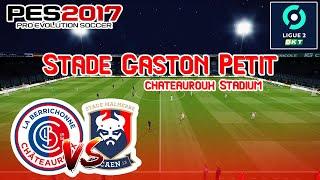 PES 2017 | CHATEAUROUX VS CAEN GAMEPLAY @STADE GASTON PETIT