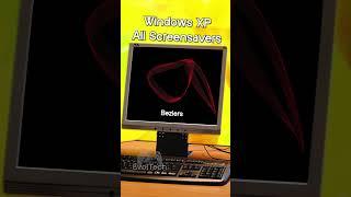 Windows XP All Screensavers