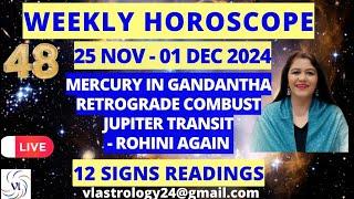 WEEKLY HOROSCOPES 25 NOV-01 DEC 2024: Astrological Guidance for All 12 Signs by VL #weeklyhoroscope