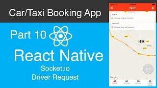 React Native Car:Taxi Booking App Part 10 - Socket io Driver Request