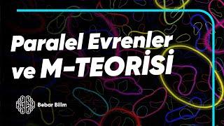 Paralel Evrenler ve M-Teorisi – Sicim Teorisi 4. Bölüm