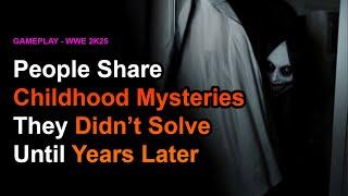 People Share Childhood Mysteries They Didn’t Solve Until Years Later