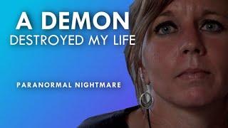 A DEMON DESTROYED My LIFE  Paranormal Nightmare TV S14E11