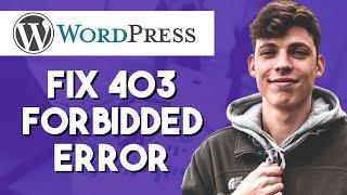 How to Fix 403 Forbidden Error Wordpress (Quick & Easy)