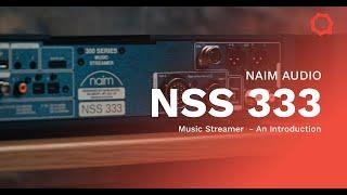 Naim Audio NSS 333 Music Streamer - An Introduction