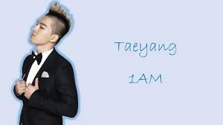 TAEYANG (태양) - 1AM Color Coded Lyrics(HAN|ROM|ENG)