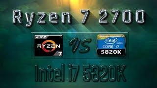 Ryzen 7 2700 vs i7 5820K Benchmarks | Gaming Tests Review & Comparison