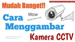 Cara Menggambar Sketsa Kamera CCTV Dengan Cara Yang Sangat Mudah........