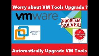 How to Automatically Upgrade VMware Tools