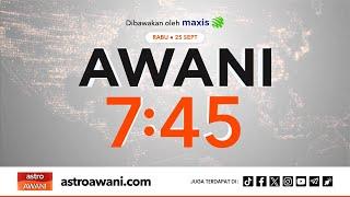 [LANGSUNG] #AWANI745 | 25 Sept 2024