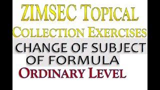 CHANGE OF SUBJECT OF FORMULA O'LEVEL MATHEMATICS ZIMSEC TROPICAL @mathszoneafricanmotives