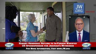 WHHI NEWS | Robert Hendriks: Return to In-Person Ministry | Jehovah’s Witnesses | JW.org | WHHITV
