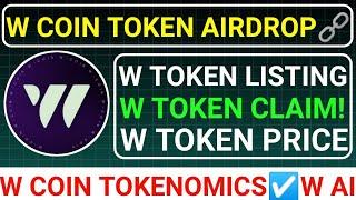 W COIN TOKEN AIRDROPW TOKEN LISTING! CLAIM START️PRICE & TOKENOMICSW AI+ COINS #blum #MAJOR