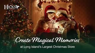 Hicks Nurseries - Long Island's Largest Christmas Store. It's Not Just a Nursery, It's an Experience