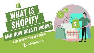 What is Shopify and How Does It Work? | Shopify Tutorial for Beginners | ShopiDevs