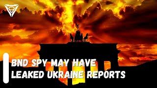 BND spy may have leaked Ukraine reports and more German political news | Outside Views